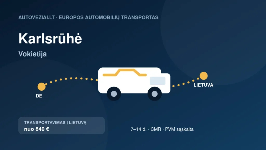Automobilio pervežimas iš Karlsrūhės į Lietuvą